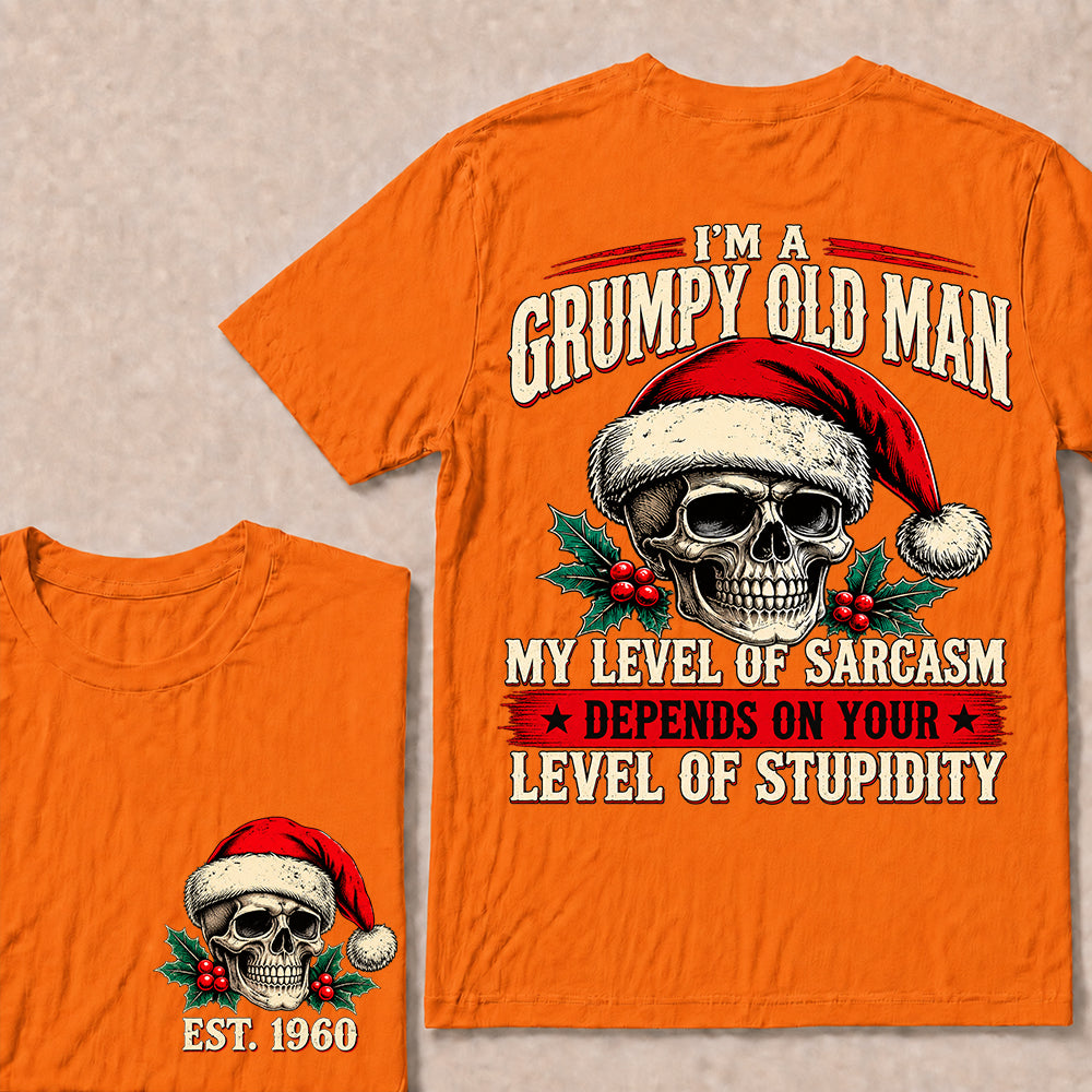 I’m a Grumpy Old Man My Level of Sarcasm Depends on Your Level of Stupidity – Custom EST.Year Christmas Skull T-Shirt