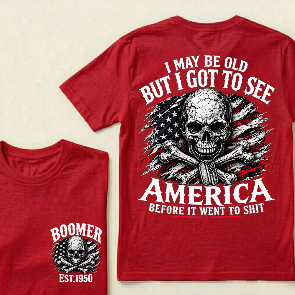 Vintage Boomer EST 1950 T-Shirt, I May Be Old But I Got To See America Before It Went To Shit Tee, Patriotic Skull US Flag Shirt