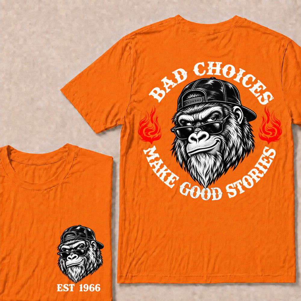 Bad Choices Make Good Stories – Custom EST.Year Backward Cap Gorilla Graphic T-Shirt