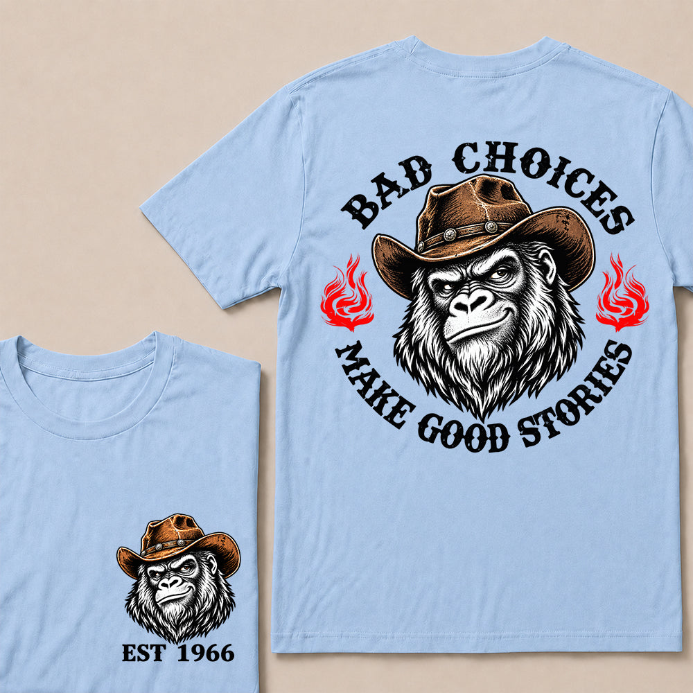 Bad Choices Make Good Stories – Custom EST.Year Cowboy Gorilla Graphic T-Shirt