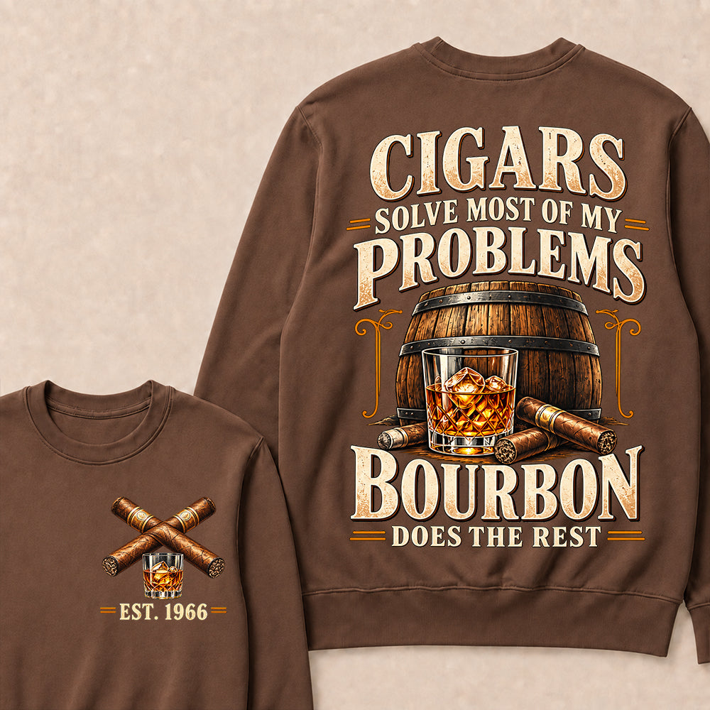 Cigars Solve Most of My Problems Bourbon Does the Rest β Custom EST.Year Vintage Bourbon & Cigar Graphic Sweatshirt