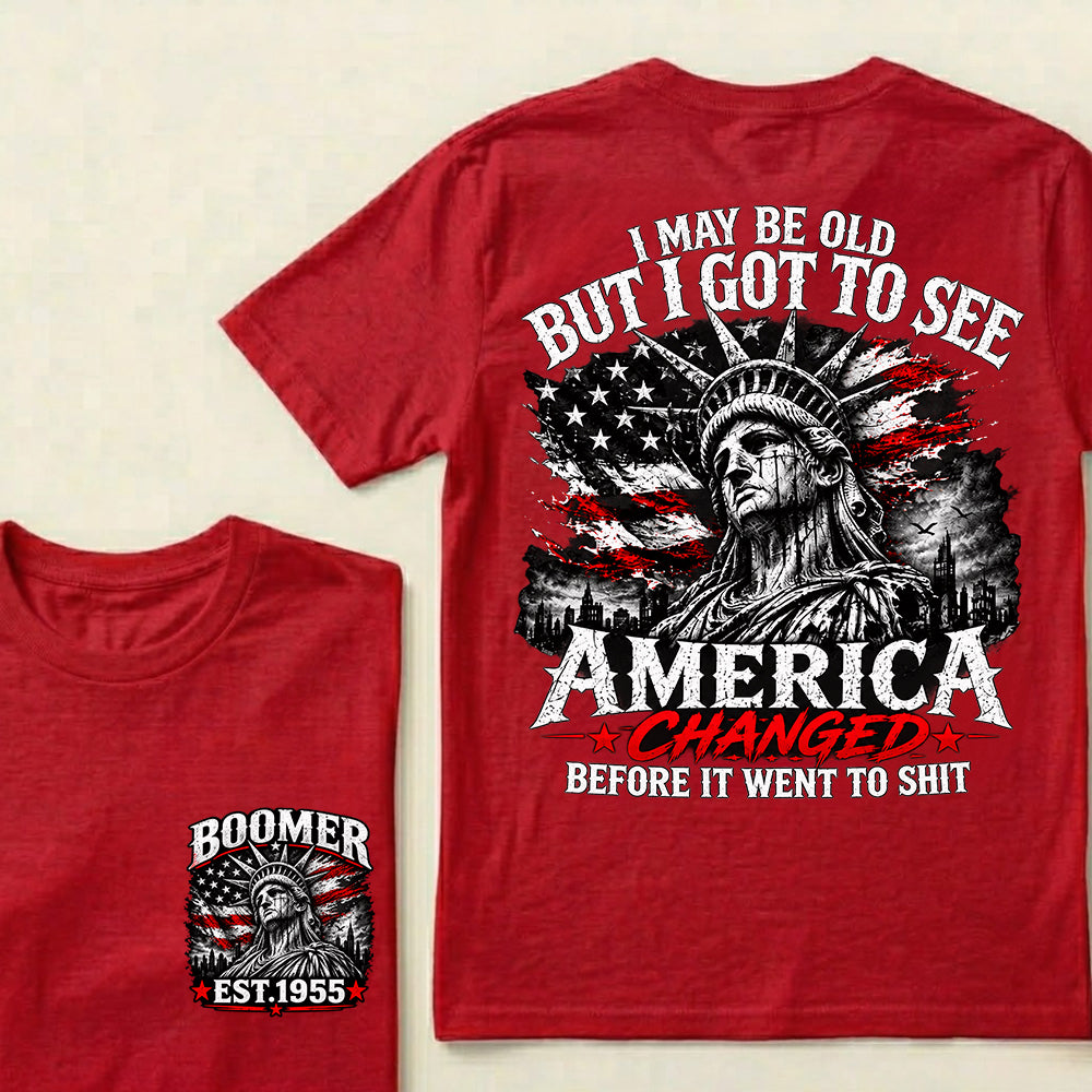 Custom Year "I MAY BE OLD BUT I GOT TO SEE AMERICA" Full Collection T-Shirt