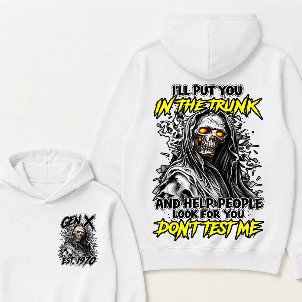 Custom Your Year I'll Put You In The Trunk And Help People Look For You Don't Test Me Hoodie