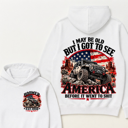 I May Be Old But I Got To See America Before It Went To Shit Custom Est. Year Hoodie
