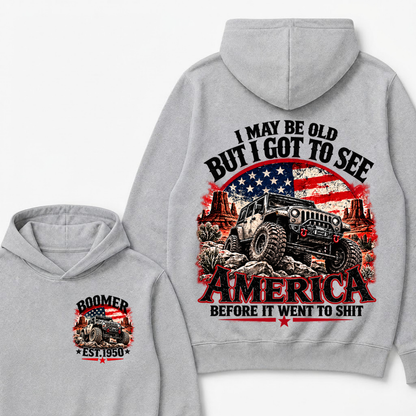 I May Be Old But I Got To See America Before It Went To Shit Custom Est. Year Hoodie