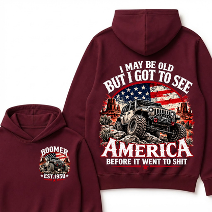 I May Be Old But I Got To See America Before It Went To Shit Custom Est. Year Hoodie