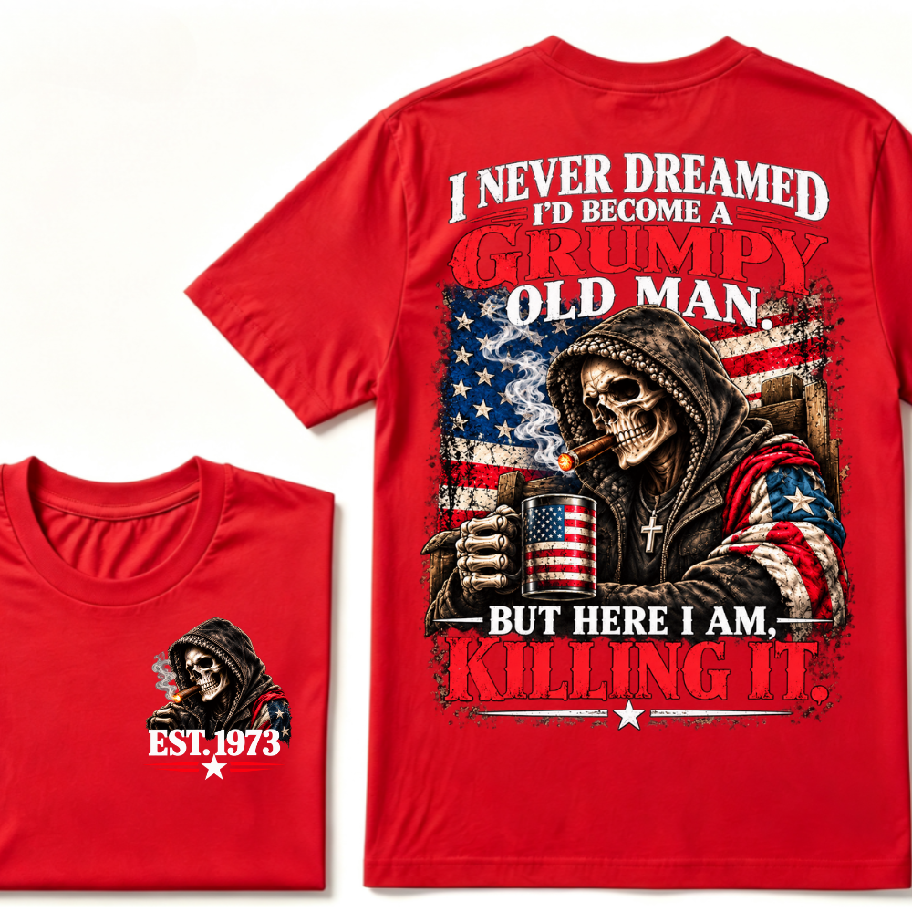 I Never Dreamed I’d Become A Grumpy Old Man But Here I Am Killing It EST.Year Patriotic Vintage Graphic Tee