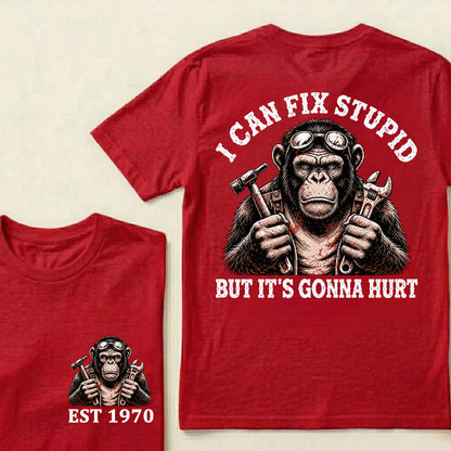 I Can Fix Stupid But It's Gonna Hurt Custom Est.Year T-Shirt