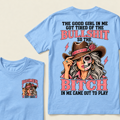 The Good Girl In Me Got Tired Of The Bullshit T-Shirt, Boomer Est 1955 Sugar Skull Cowgirl Tee