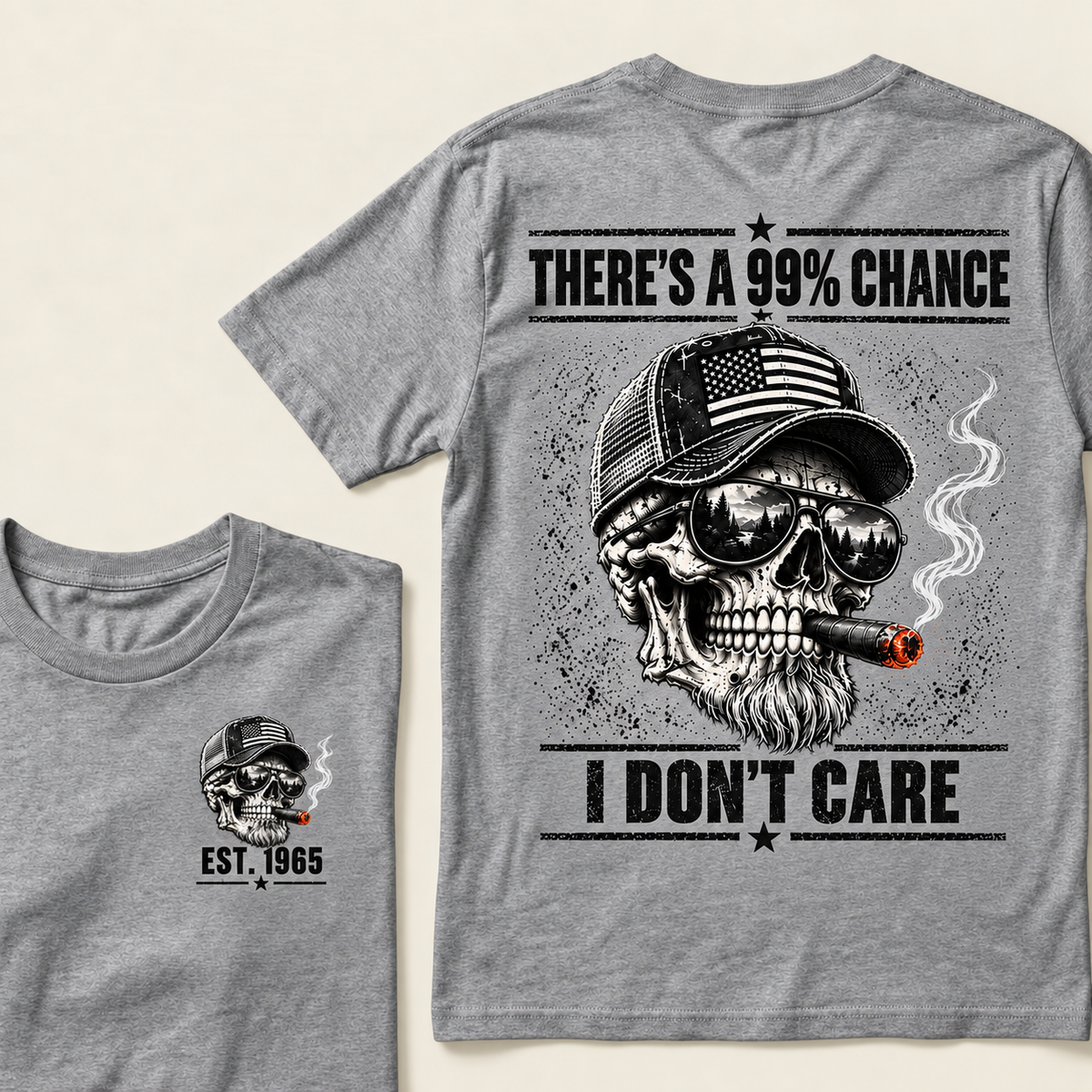 There's A 99% Chance I Don't Care T-Shirt, EST 1965 Skull American Flag Hat Tee