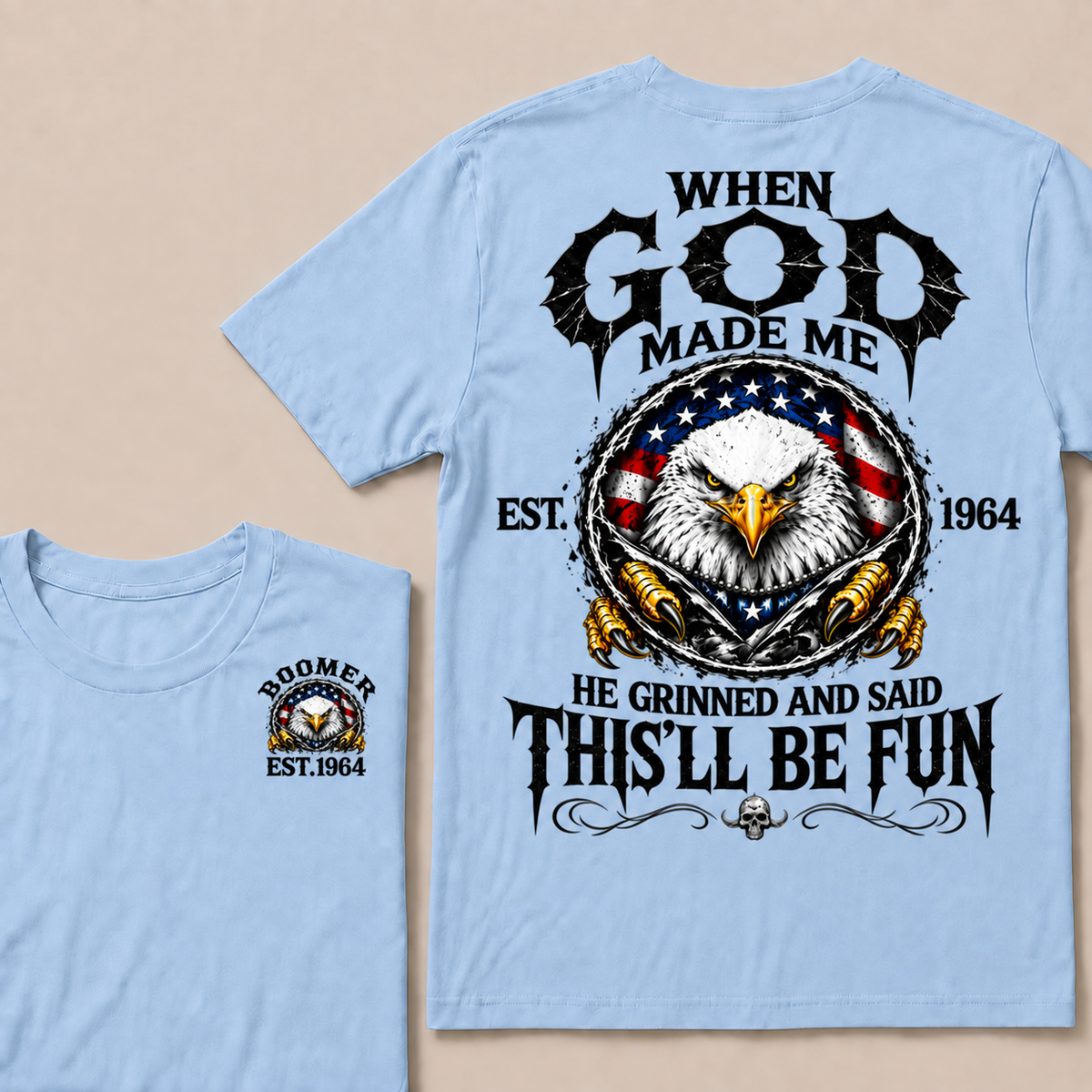When God Made Me He Grinned And Said This'll Be Fun Custom Your Year T-shirt