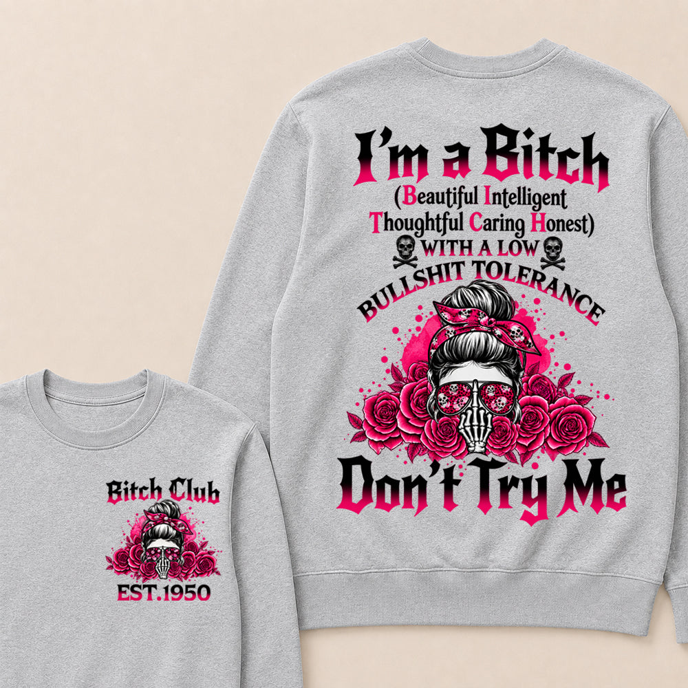 I'm a B.I.T.C.H Don't Try Me Custom EST.Year Bitch Club Crewneck
