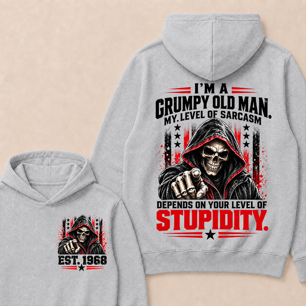 I'm A Grumpy Old Man My Level Of Sarcasm Depends On Your Level Of Stupidity EST.Year Sarcastic Attitude Hoodie