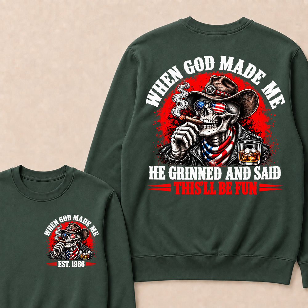 When God Made Me He Grinned And Said This'll Be Fun EST.Year Cowboy Skull USA Flag Sweatshirt
