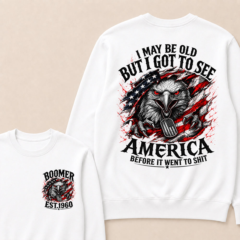 Custom Year "I MAY BE OLD BUT I GOT TO SEE AMERICA" Full Collection Sweatshirt