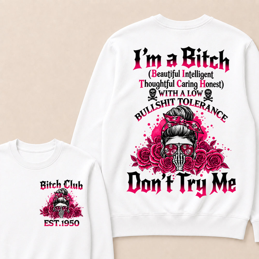 I'm a B.I.T.C.H Don't Try Me Custom EST.Year Bitch Club Crewneck