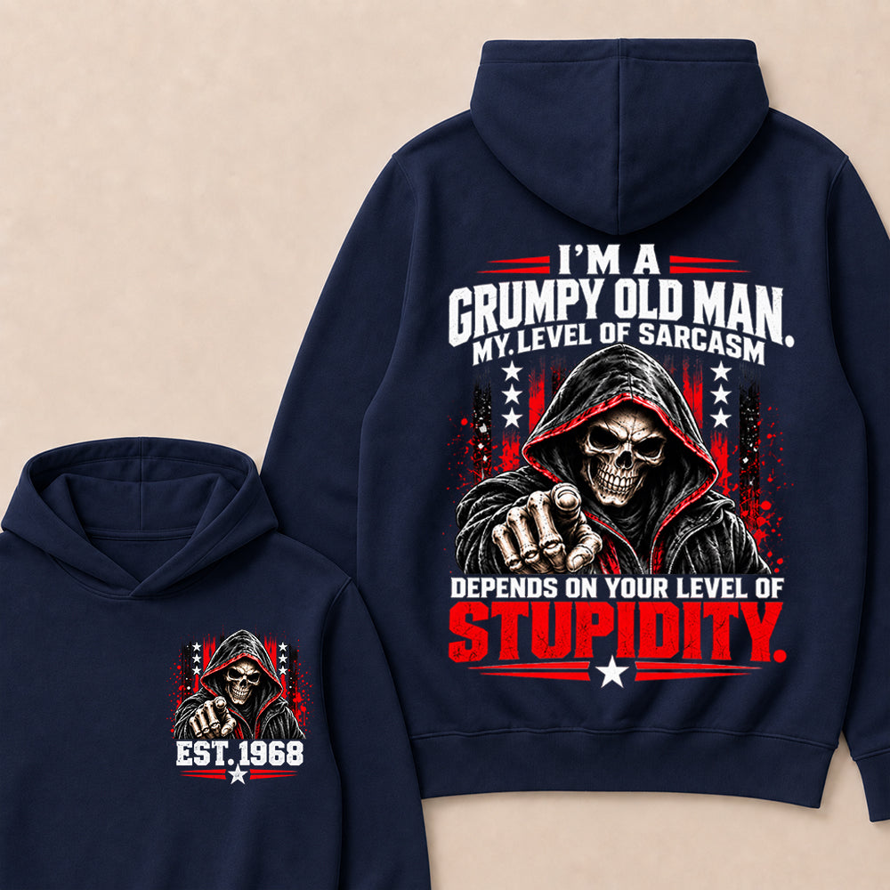 I'm A Grumpy Old Man My Level Of Sarcasm Depends On Your Level Of Stupidity EST.Year Sarcastic Attitude Hoodie