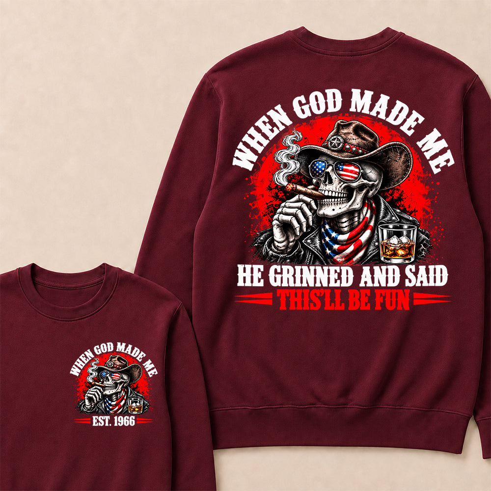 When God Made Me He Grinned And Said This'll Be Fun EST.Year Cowboy Skull USA Flag Sweatshirt