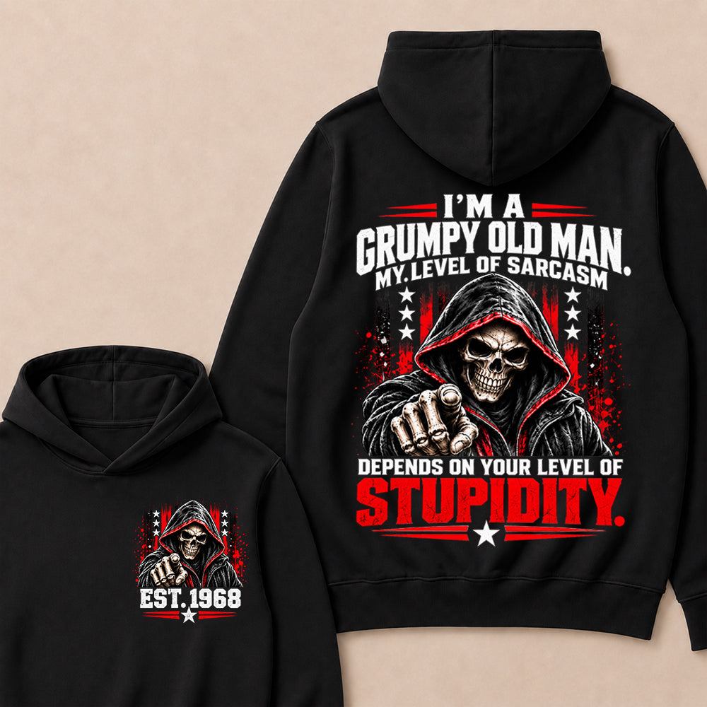I'm A Grumpy Old Man My Level Of Sarcasm Depends On Your Level Of Stupidity EST.Year Sarcastic Attitude Hoodie