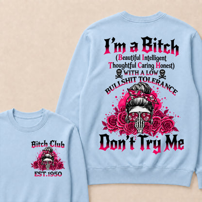 I'm a B.I.T.C.H Don't Try Me Custom EST.Year Bitch Club Crewneck