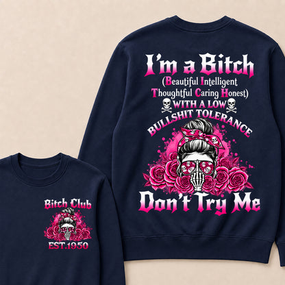 I'm a B.I.T.C.H Don't Try Me Custom EST.Year Bitch Club Crewneck