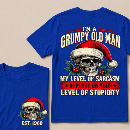 I’m a Grumpy Old Man My Level of Sarcasm Depends on Your Level of Stupidity – Custom EST.Year Christmas Skull T-Shirt