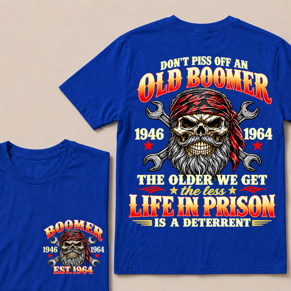 Don’t Piss Off an Old Boomer The Older We Get the Less Life in Prison Is a Deterrent – Custom EST.Year Mechanic Skull T-Shirt