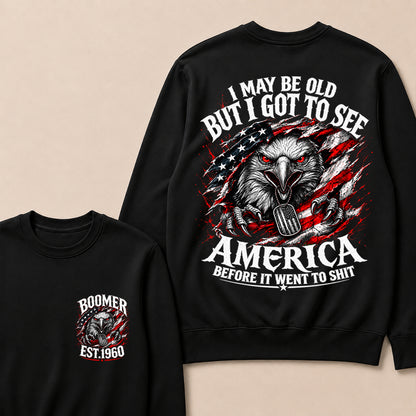 Custom Year "I MAY BE OLD BUT I GOT TO SEE AMERICA" Full Collection Sweatshirt