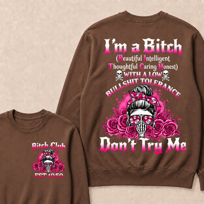 I'm a B.I.T.C.H Don't Try Me Custom EST.Year Bitch Club Crewneck