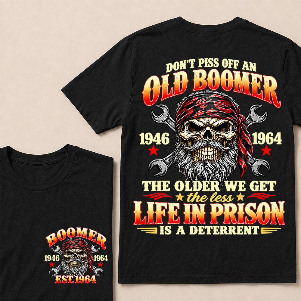 Don’t Piss Off an Old Boomer The Older We Get the Less Life in Prison Is a Deterrent – Custom EST.Year Mechanic Skull T-Shirt