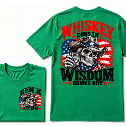 Whiskey Goes In Wisdom Comes Out Gen X EST.Year Cowboy Skull Vintage Western Drinking Graphic Tee