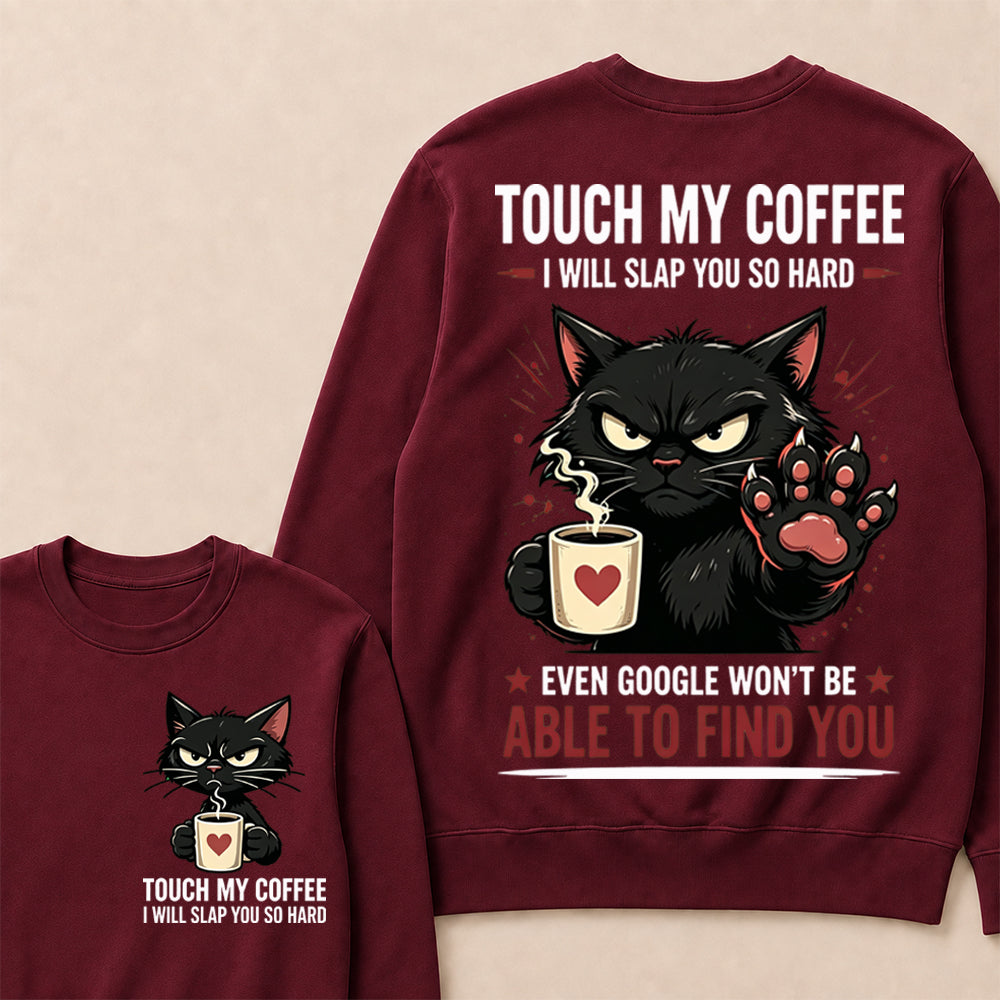 Touch My Coffee I Will Slap You So Hard™ Funny Cat Coffee Crewneck For Women – Cute Black Cat Lover Graphic Crewneck