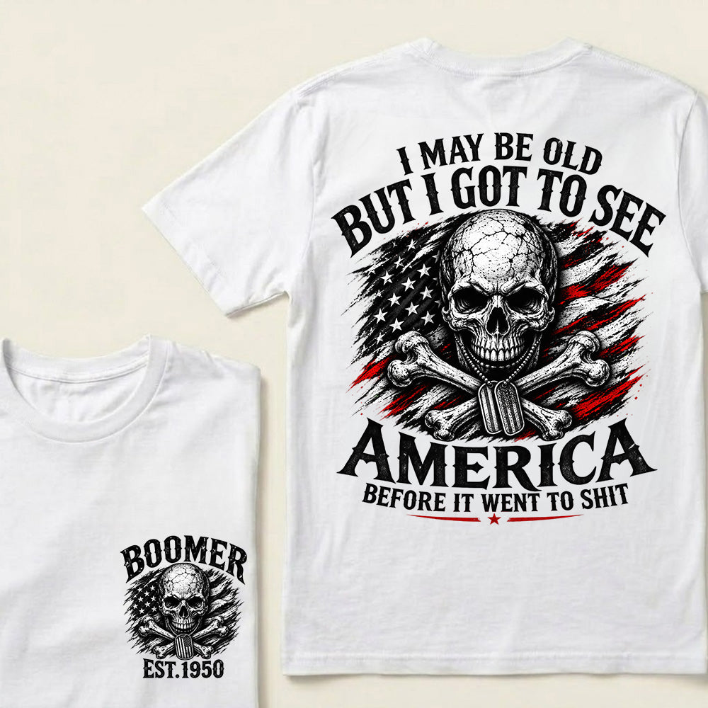 Vintage Boomer EST 1950 T-Shirt, I May Be Old But I Got To See America Before It Went To Shit Tee, Patriotic Skull US Flag Shirt