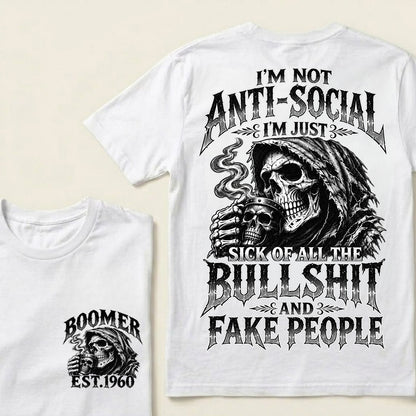 Custom EST.Year I'm Not Anti-Social I'm Just Sick Of All The Bullshit And Fake People – Boomer Vintage Skull Graphic Tee