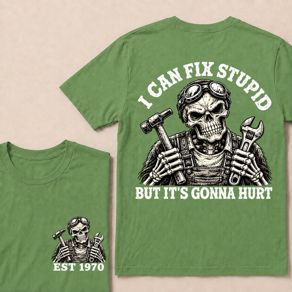 I Can Fix Stupid But It’s Gonna Hurt – Custom EST.Year Mechanic Skull Graphic T-Shirt