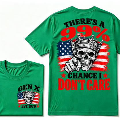There's A 99% Chance I Don't Care Gen X EST.Year Crown Skull  Patriotic Vintage Graphic Tee