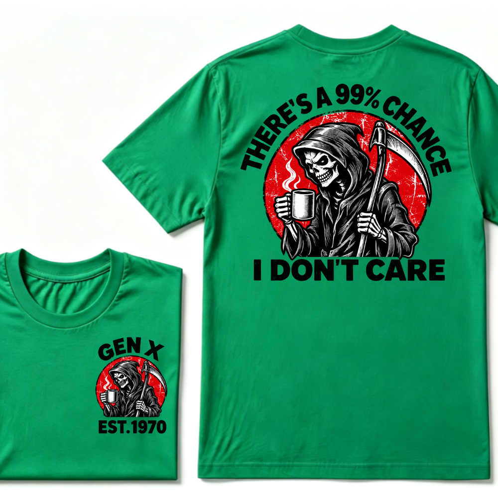 There's A 99% Chance I Don't Care EST.Year Dark Gothic Attitude Graphic Tee