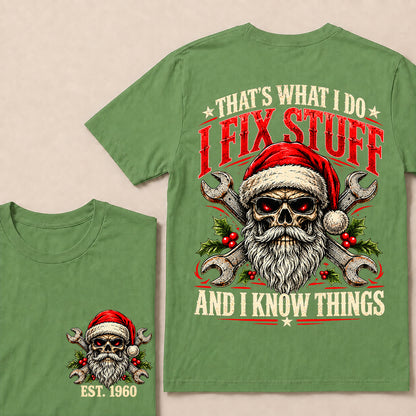 That’s What I Do I Fix Stuff and I Know Things – Custom EST.Year Christmas Mechanic Skull T-Shirt