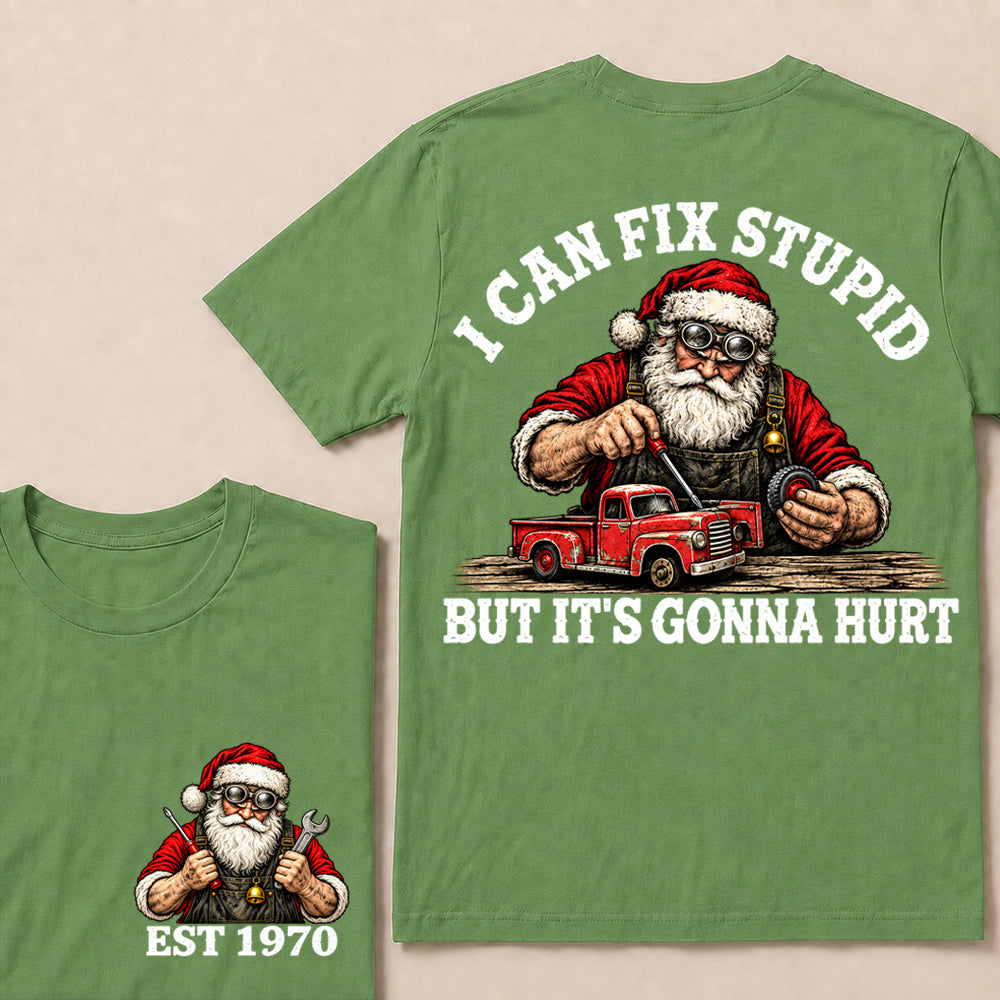 I Can Fix Stupid But It’s Gonna Hurt – Custom EST. Year Santa Mechanic & Vintage Truck Christmas T-Shirt