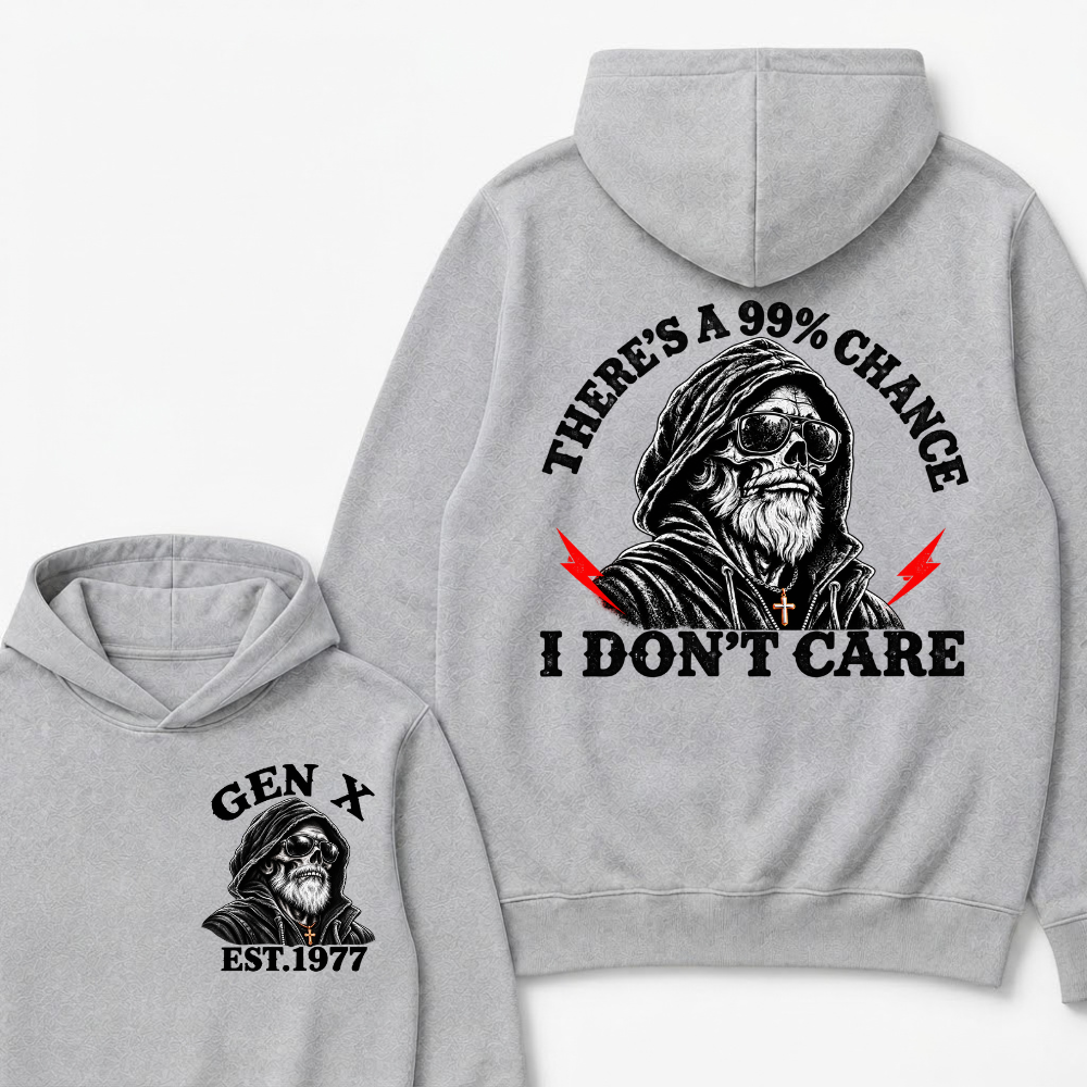 There's A 99% Chance I Don't Care Custom Est. Year Graphic Hoodie