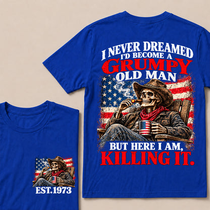 I Never Dreamed I’d Become a Grumpy Old Man But Here I Am Killing It – Custom EST.Year Cowboy Skull & Cigar T-Shirt