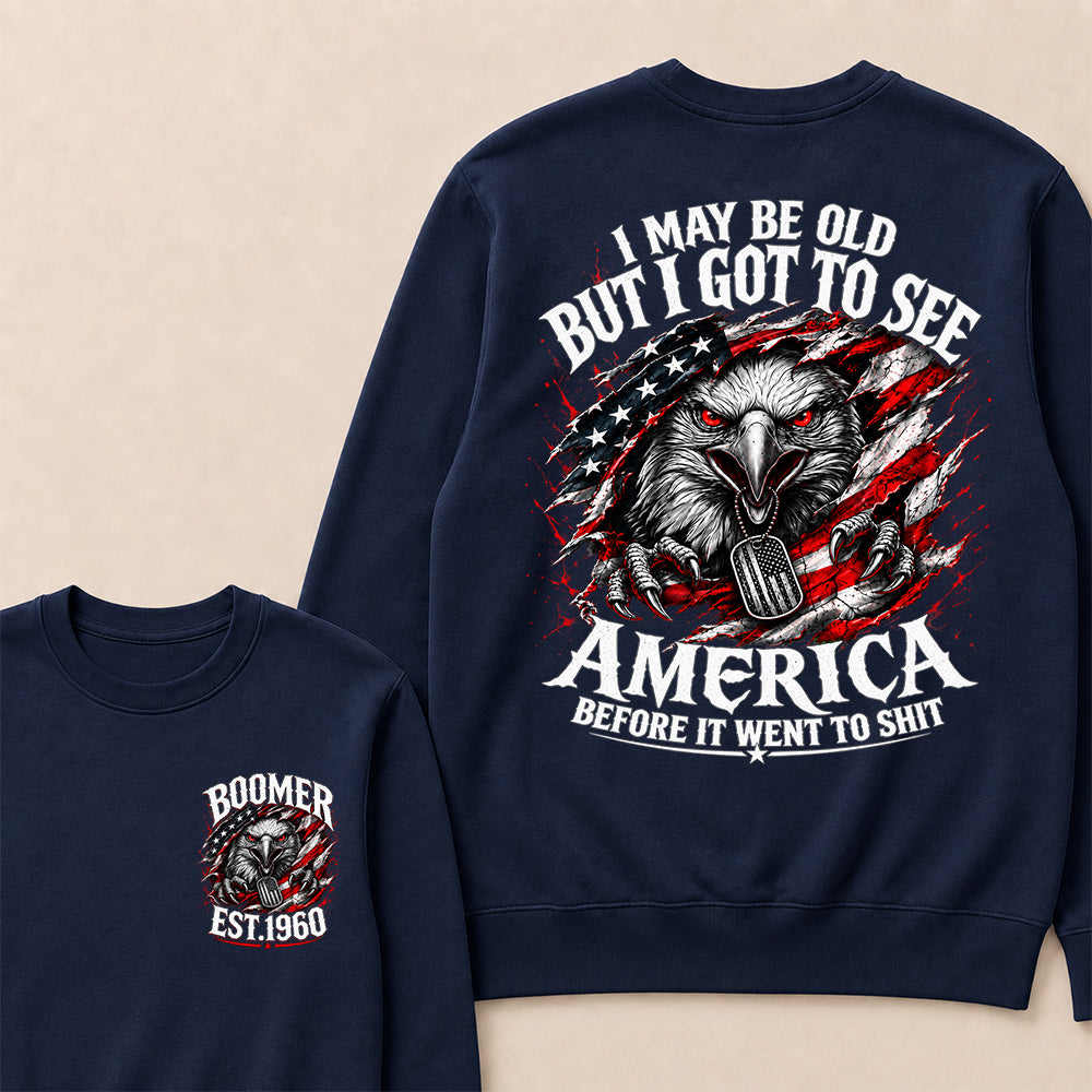 Custom Year "I MAY BE OLD BUT I GOT TO SEE AMERICA" Full Collection Sweatshirt