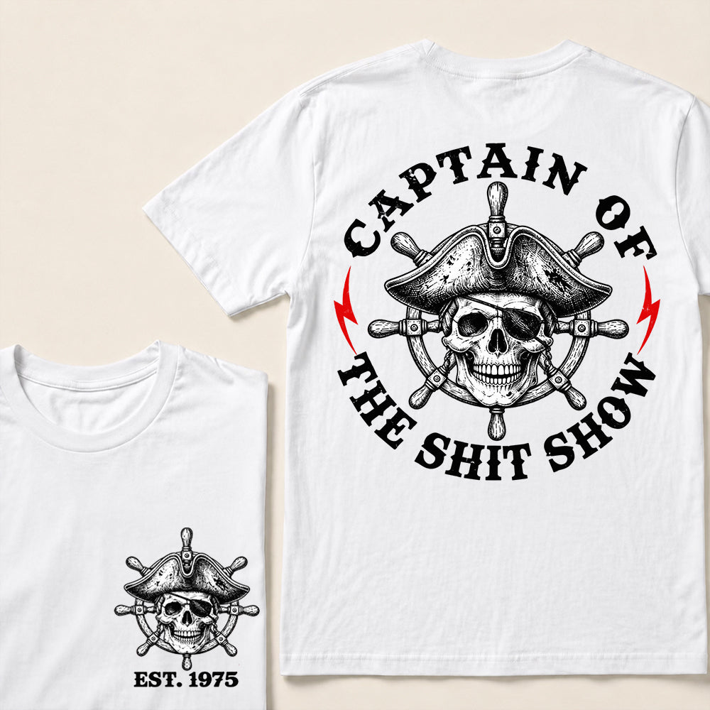Captain of the Shit Show – Custom EST.Year Pirate Captain Skull & Ship Wheel Graphic T-Shirt