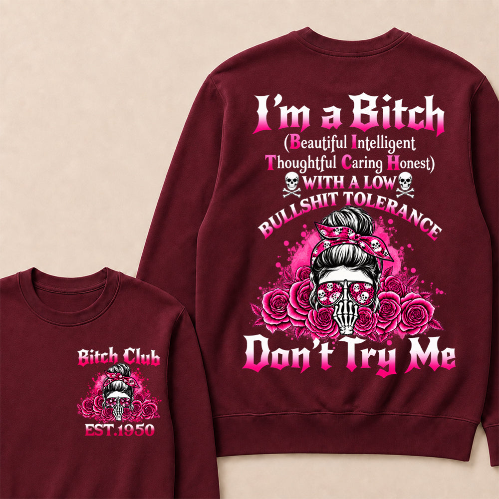 I'm a B.I.T.C.H Don't Try Me Custom EST.Year Bitch Club Crewneck