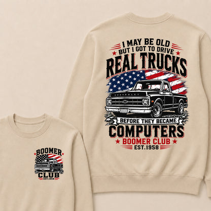 Custom EST.Year I May Be Old But I Got To Drive Real Trucks Vintage Chevy Sweatshirt