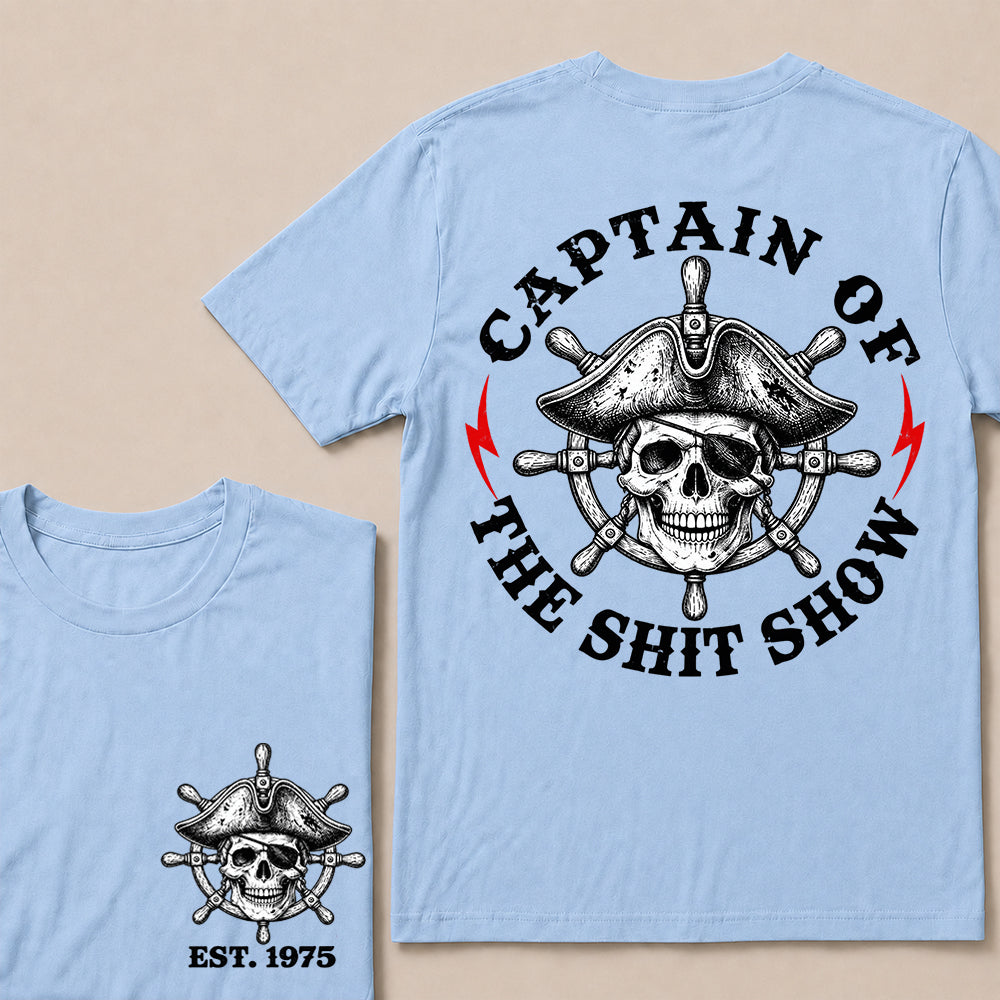 Captain of the Shit Show – Custom EST.Year Pirate Captain Skull & Ship Wheel Graphic T-Shirt