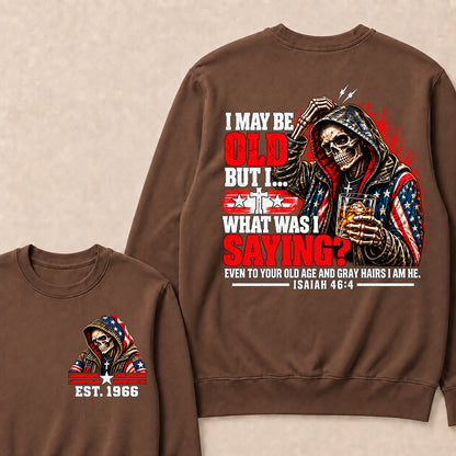 I May Be Old But I What Was I Saying Skeleton American Flag Hooded Skull T-Shirt Isaiah 46:4 Vintage EST.Year Sweatshirt