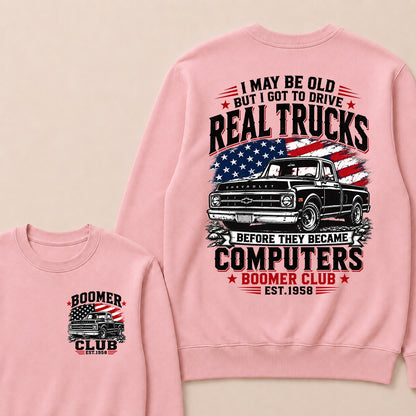 Custom EST.Year I May Be Old But I Got To Drive Real Trucks Vintage Chevy Sweatshirt
