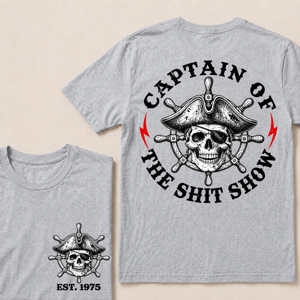 Captain of the Shit Show – Custom EST.Year Pirate Captain Skull & Ship Wheel Graphic T-Shirt