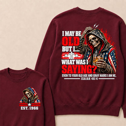 I May Be Old But I What Was I Saying Skeleton American Flag Hooded Skull T-Shirt Isaiah 46:4 Vintage EST.Year Sweatshirt